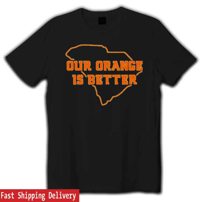 Official Clemson Orange our orange is better Tee Shirt Official Clemson Orange our orange is better Tee Shirt