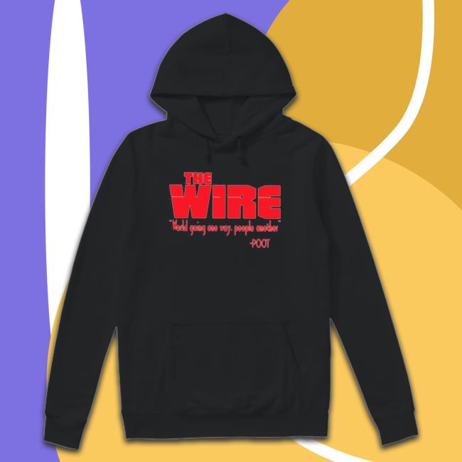 Tray Chaney The Wire World Going One Way People Another Tee Tray Chaney The Wire World Going One Way People Another Tee