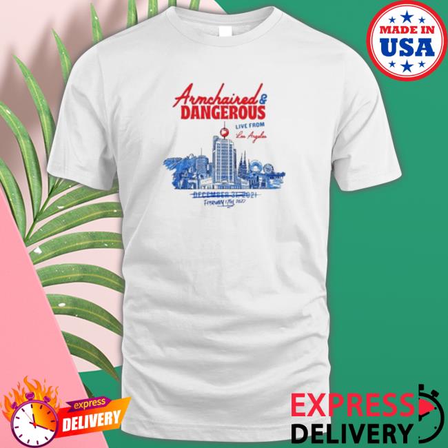 Official Armchaired And Dangerous Live From Los Angeles Hooded Sweatshirt Official Armchaired And Dangerous Live From Los Angeles Hooded Sweatshirt