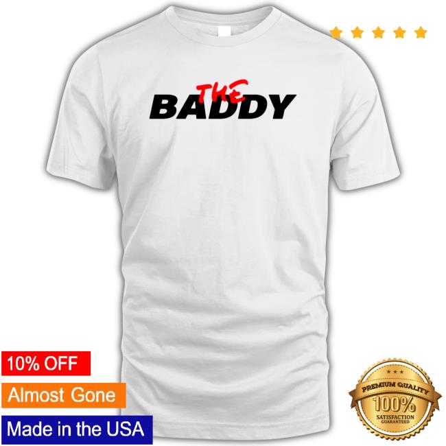 Official The Baddy T Shirt Official The Baddy T Shirt