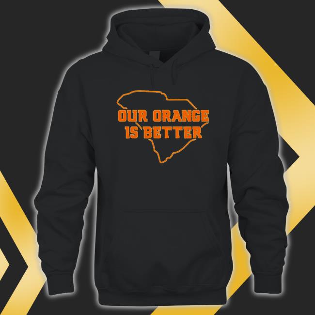 Official Clemson Orange our orange is better Hooded Sweatshirt Official Clemson Orange our orange is better Hooded Sweatshirt