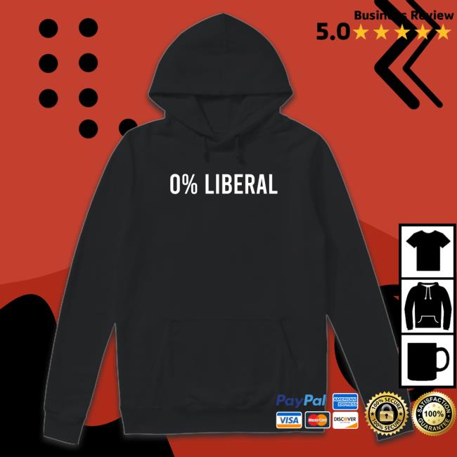 0 person liberal Sweatshirt 0 person liberal Sweatshirt