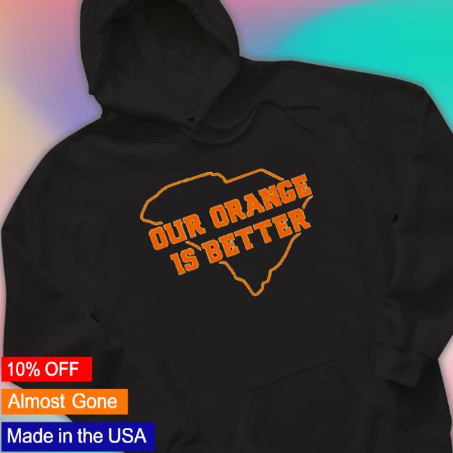 Official Clemson Orange our orange is better Hooded Sweatshirt Official Clemson Orange our orange is better Hooded Sweatshirt