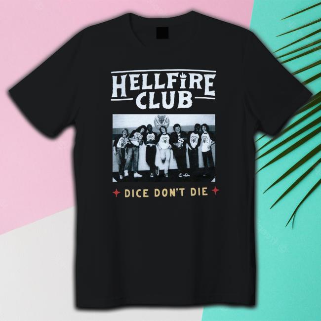 Stranger Things Hellfire Club Dice Don’t Die Group Picture Tee Shirt Stranger Things Hellfire Club Dice Don’t Die Group Picture Tee Shirt