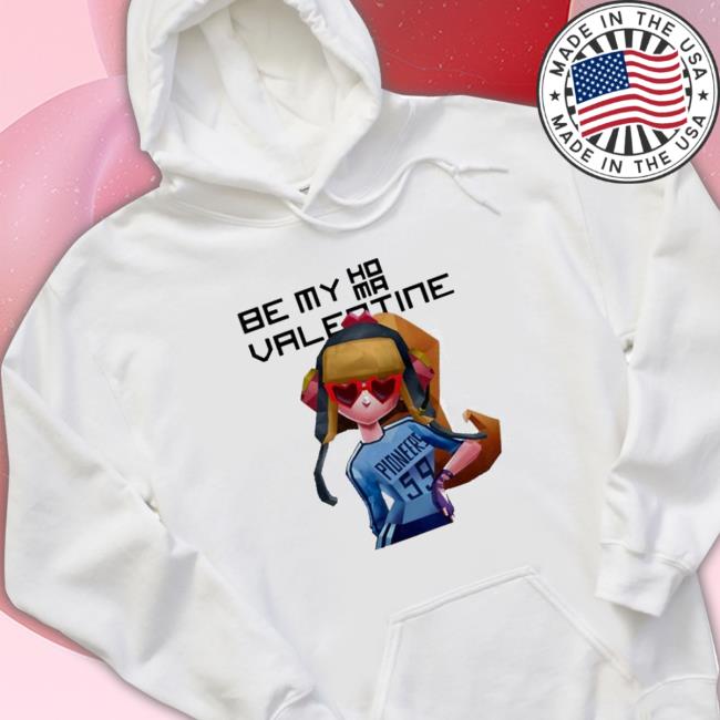 Official Be my homa Valentine Sweatshirt Official Be my homa Valentine Sweatshirt