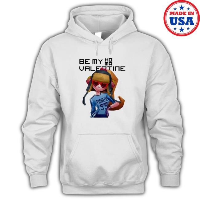 Official Be my homa Valentine Sweatshirt Official Be my homa Valentine Sweatshirt