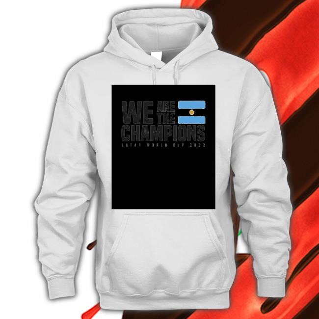 Argentina National Football Team We Are The Champions Qatar World Cup 2022 T-Shirt Argentina National Football Team We Are The Champions Qatar World Cup 2022 T-Shirt