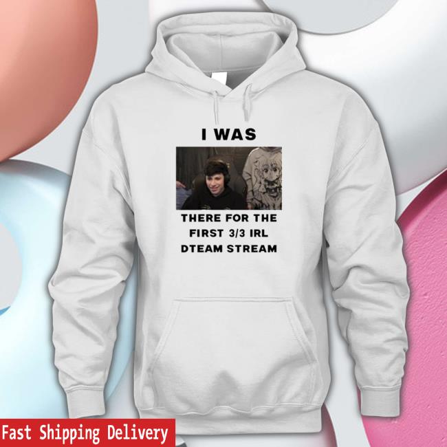 Official I Was There For The First 3 3 Irl Dream Stream Hoodie Official I Was There For The First 3 3 Irl Dream Stream Hoodie