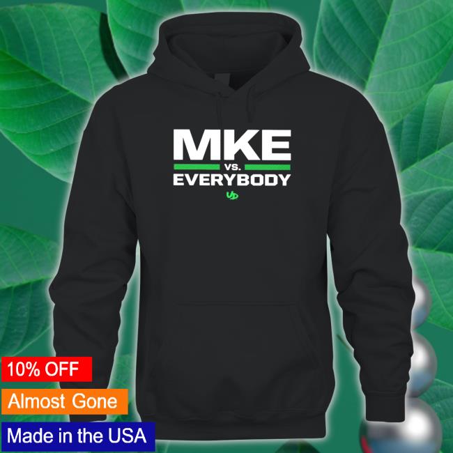 Mke vs. everybody T Shirt Mke vs. everybody T Shirt