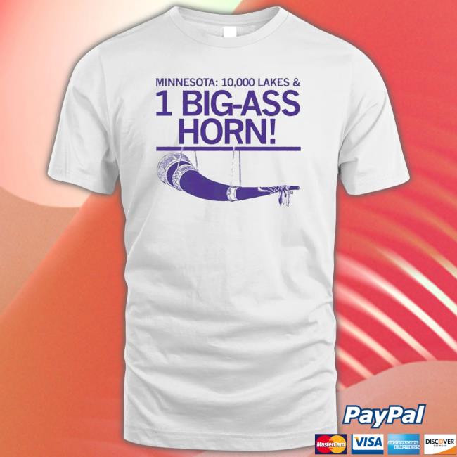 Official Minnesota 10,000 Lakes & 1 Big-Ass Horn Shirt Official Minnesota 10,000 Lakes & 1 Big-Ass Horn Shirt