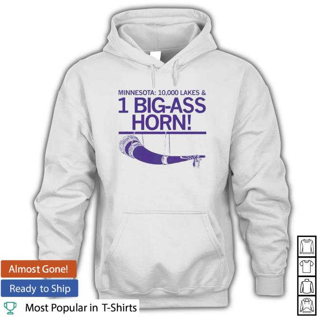 Official Minnesota 10,000 Lakes & 1 Big-Ass Horn Shirt Official Minnesota 10,000 Lakes & 1 Big-Ass Horn Shirt