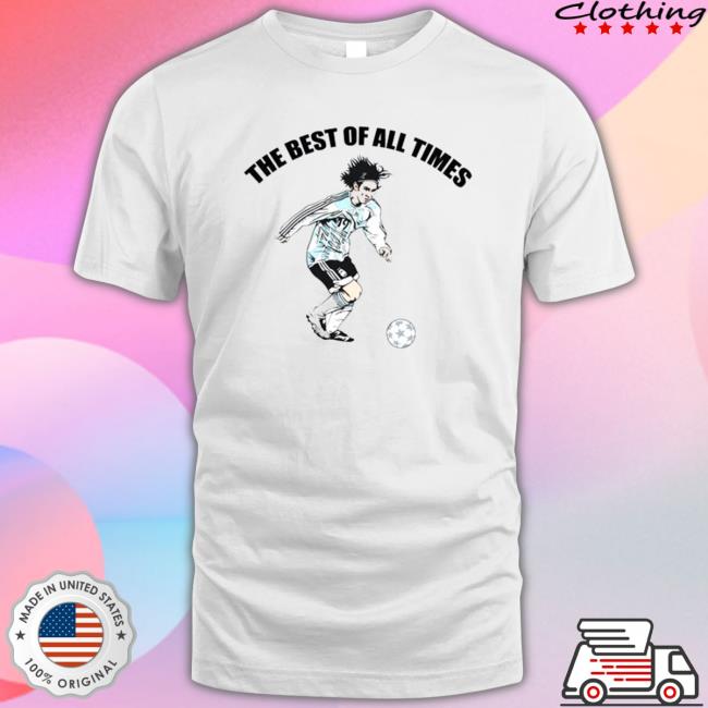 Official Messi The Best of All Times World Cup 2022 champions Sweatshirt Official Messi The Best of All Times World Cup 2022 champions Sweatshirt