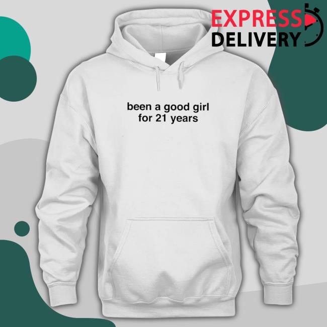 Been a good girl for 21 years Tee Shirt Been a good girl for 21 years Tee Shirt