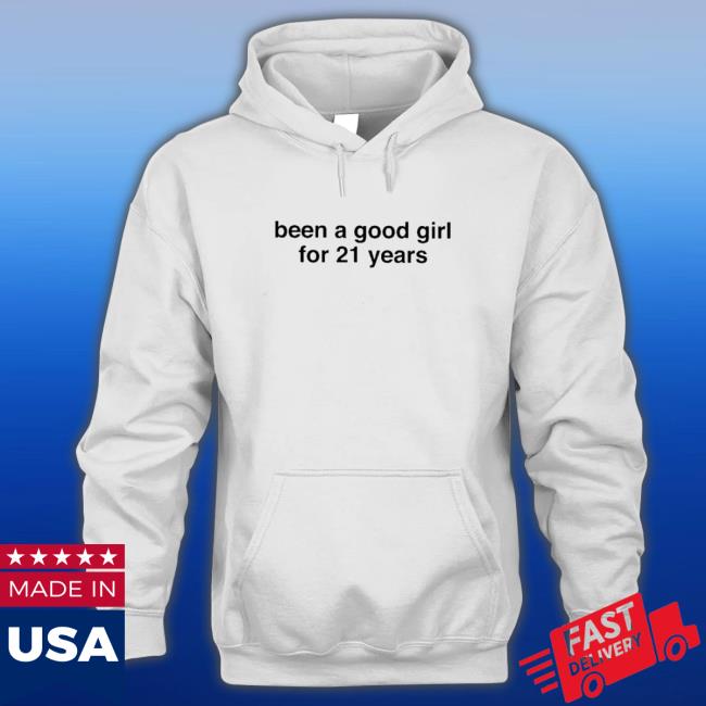 Been a good girl for 21 years Tee Shirt Been a good girl for 21 years Tee Shirt