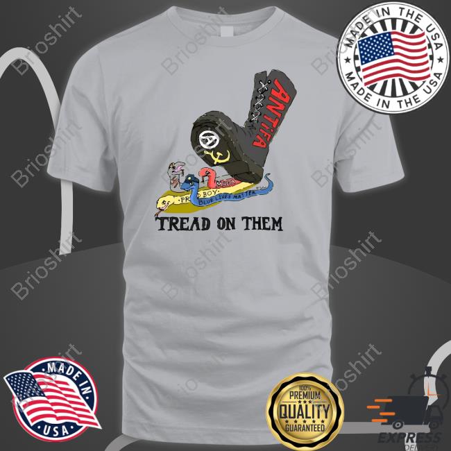 Tread On Them Tee Shirt Tread On Them Tee Shirt