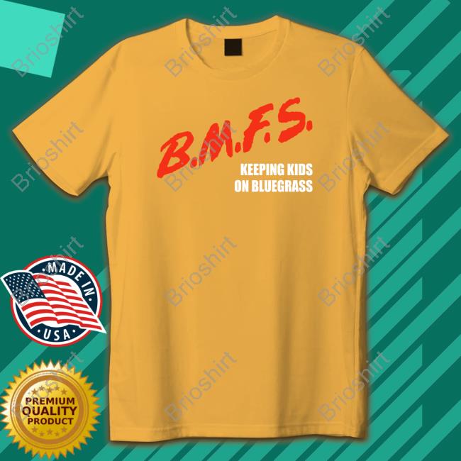 Billystrings BMFS Keeping Kids On Bluegrass Shirts Billystrings BMFS Keeping Kids On Bluegrass Shirts