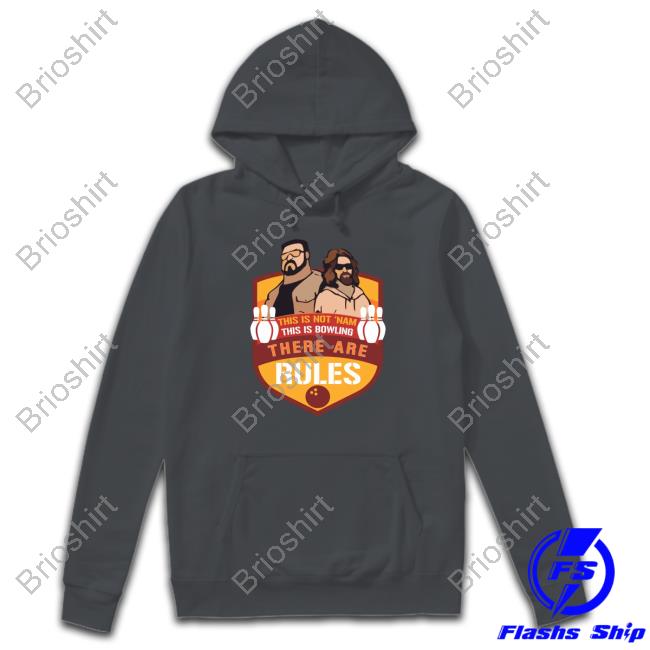 Super 70S Sports Store Merch This Is Not ‘Nam This Is Bowling There Are Rules Sweatshirt Super70ssportsstore Super 70S Sports Store Merch This Is Not ‘Nam This Is Bowling There Are Rules Sweatshirt Super70ssportsstore