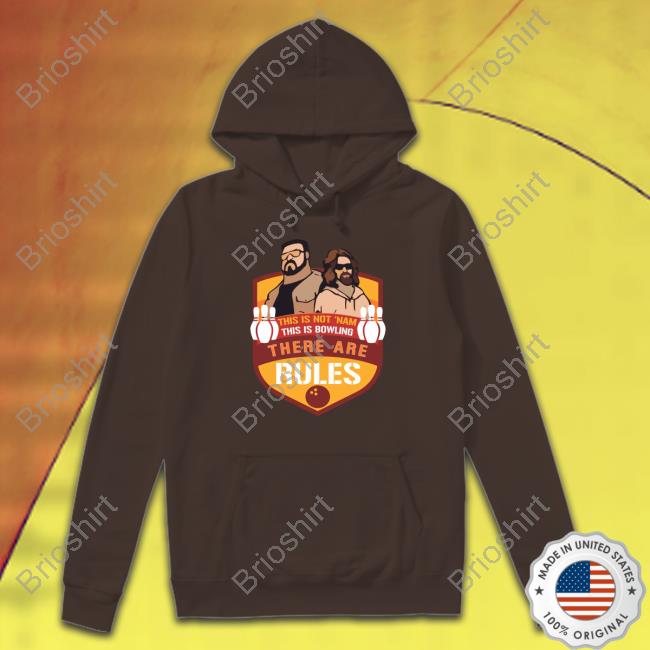 Super 70S Sports Store Merch This Is Not ‘Nam This Is Bowling There Are Rules Sweatshirt Super70ssportsstore Super 70S Sports Store Merch This Is Not ‘Nam This Is Bowling There Are Rules Sweatshirt Super70ssportsstore