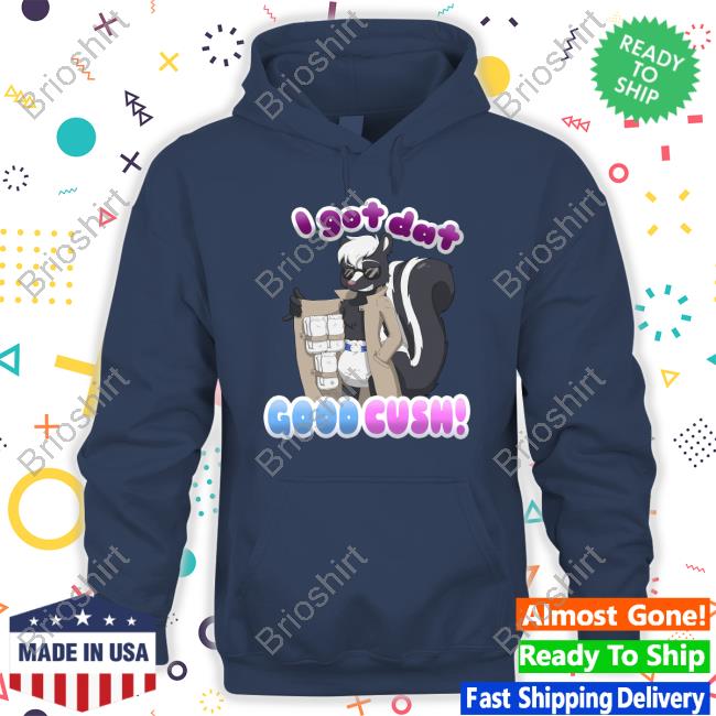 Official I Got Dat Good Cush Shirt ShayminthePokebaby Official I Got Dat Good Cush Shirt ShayminthePokebaby