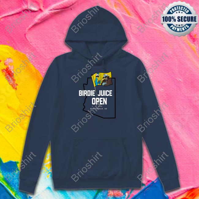 Birdie Juice Open Scottsdale Az Hoodie Birdie Juice Open Scottsdale Az Hoodie