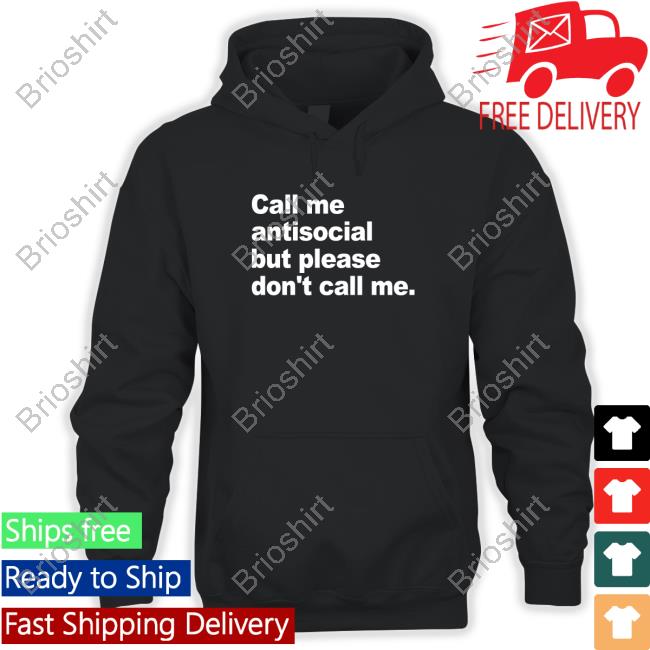 Official Introvert Problems Call Me Antisocial But Please Don't Call Me Sweatshirt Official Introvert Problems Call Me Antisocial But Please Don't Call Me Sweatshirt
