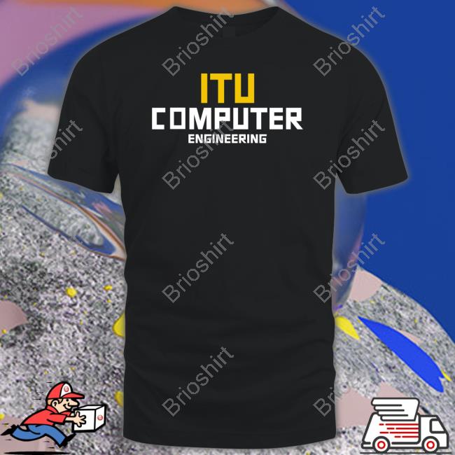Itu Computer Engineering Tee Shirt Itu Computer Engineering Tee Shirt
