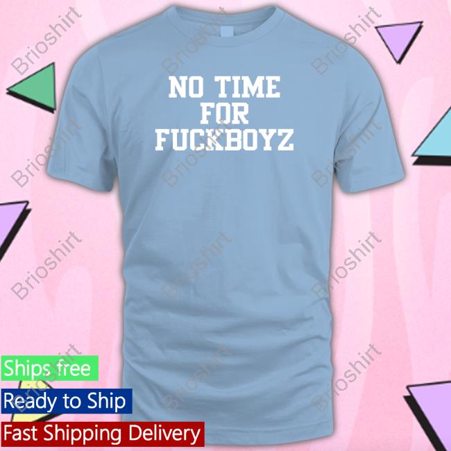 No Time For Fuckboyz Sweatshirt No Time For Fuckboyz Sweatshirt