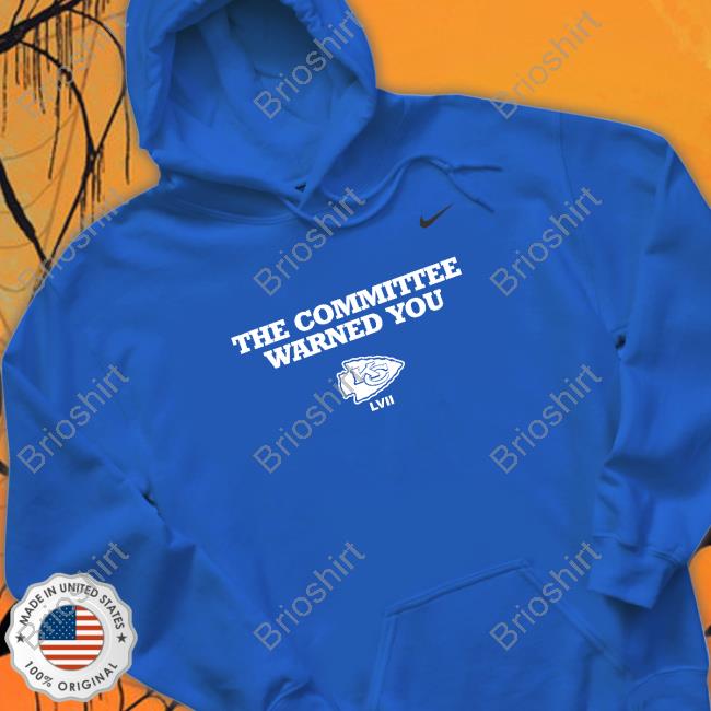The Committee Warned You Kansas City Chiefs T Shirt Nick Wright First Things First The Committee Warned You Kansas City Chiefs T Shirt Nick Wright First Things First