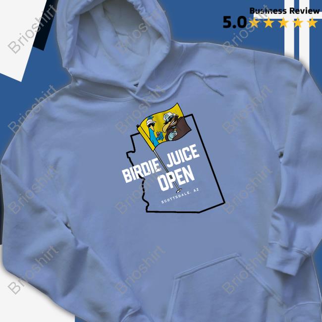 Birdie Juice Open Scottsdale Az Hoodie Birdie Juice Open Scottsdale Az Hoodie