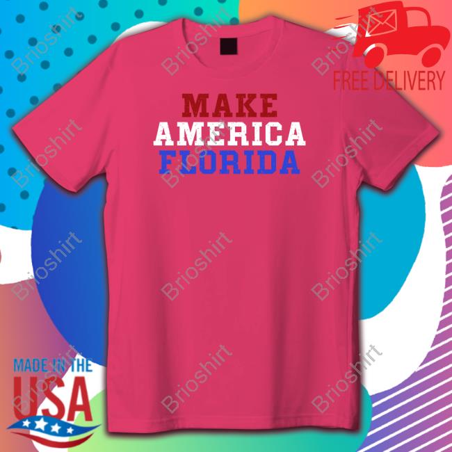 Official Original Make America Florida Shirt Jenna Ellis Official Original Make America Florida Shirt Jenna Ellis