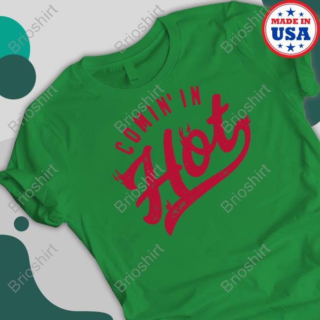 Comin' In Hot Tee Shirt Comin' In Hot Tee Shirt