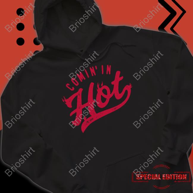 Comin' In Hot Tee Shirt Comin' In Hot Tee Shirt