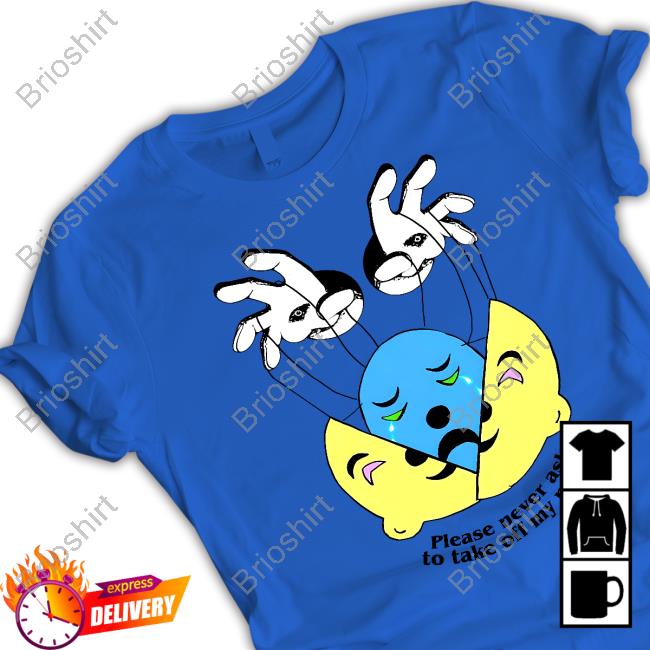 Please Never Ask To Take Off My Mask Hoodie Please Never Ask To Take Off My Mask Hoodie