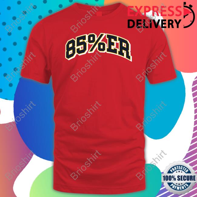 85 South Apparel Merch 85%Er Shirts 85 South Apparel Merch 85%Er Shirts