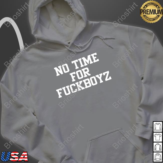 No Time For Fuckboyz Sweatshirt No Time For Fuckboyz Sweatshirt
