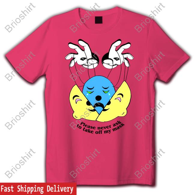 Please Never Ask To Take Off My Mask Hoodie Please Never Ask To Take Off My Mask Hoodie