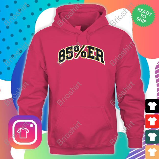 85 South Apparel Merch 85%Er Shirts 85 South Apparel Merch 85%Er Shirts