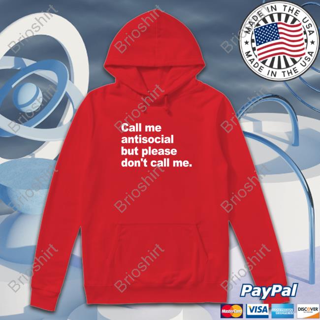 Official Introvert Problems Call Me Antisocial But Please Don't Call Me Sweatshirt Official Introvert Problems Call Me Antisocial But Please Don't Call Me Sweatshirt