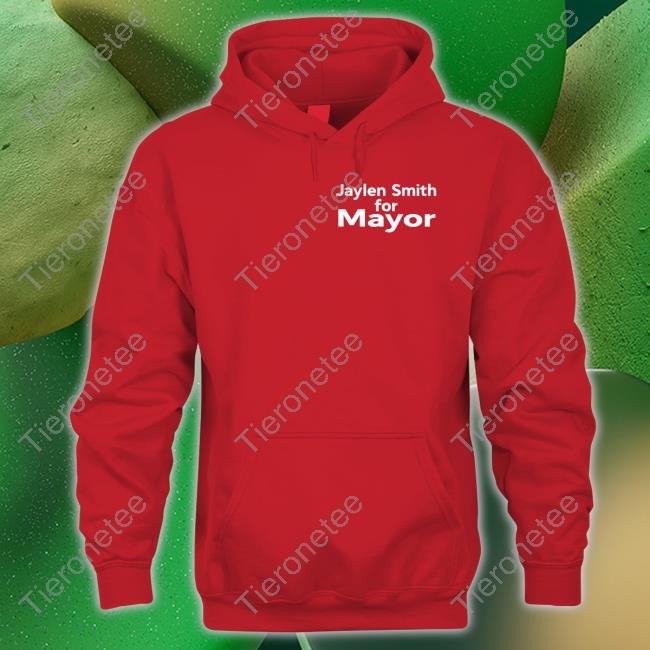 Jaylen Smith For Mayor Shirt New Jaylen Smith For Mayor Shirt New