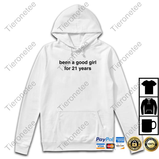 Official Been A Good Girl For 21 Years Shirt Tee Shirt Official Been A Good Girl For 21 Years Shirt Tee Shirt