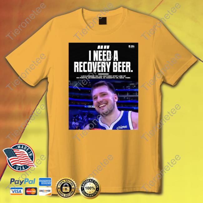 Luka Doncic I Need A Recovery Beer Tee Luka Doncic I Need A Recovery Beer Tee