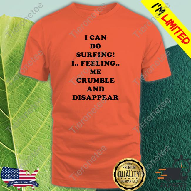 Poorly Translated Shirts I Can Do Surfing! Shirt Translatedtees Poorly Translated Shirts I Can Do Surfing! Shirt Translatedtees