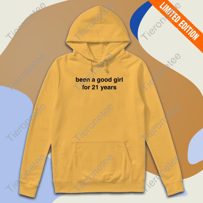 Official Been A Good Girl For 21 Years Shirt Tee Shirt Official Been A Good Girl For 21 Years Shirt Tee Shirt