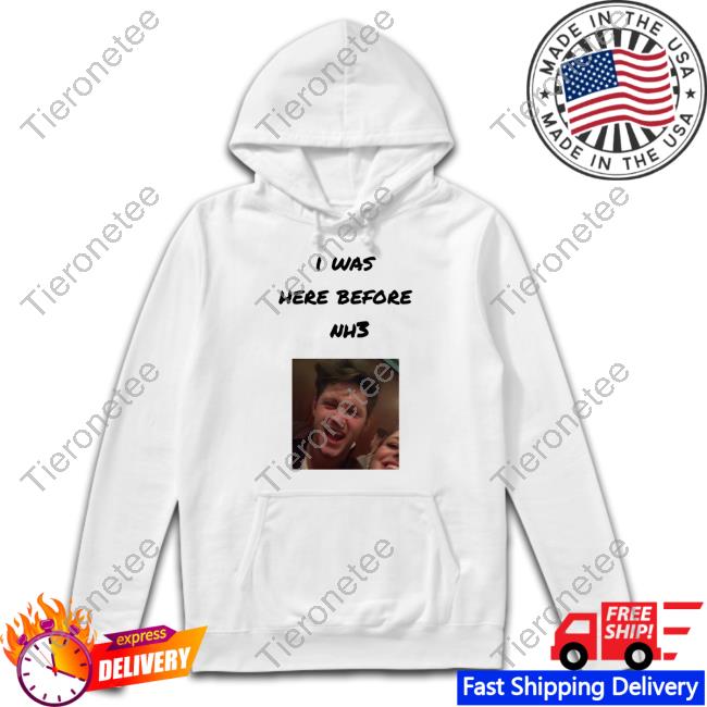I Was Here Before Nh3 Long Sleeve I Was Here Before Nh3 Long Sleeve