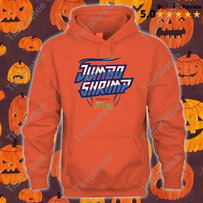 Jumbo Shrimp Jacksonville Hoodie Jumbo Shrimp Jacksonville Hoodie