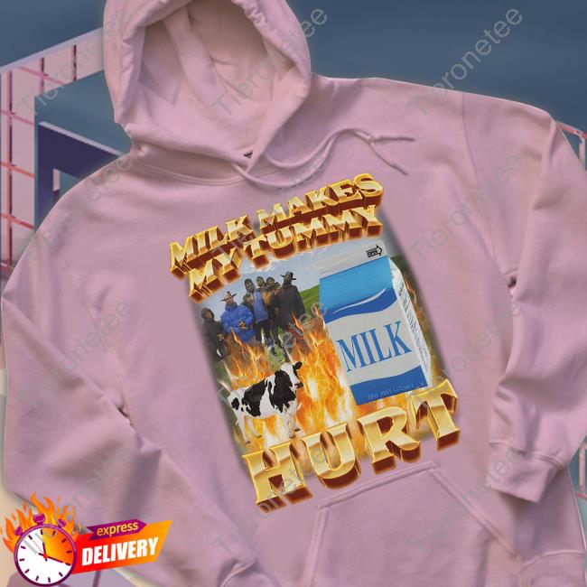 Milk Makes My Tummy Hurt T Shirt Migue Milk Makes My Tummy Hurt T Shirt Migue