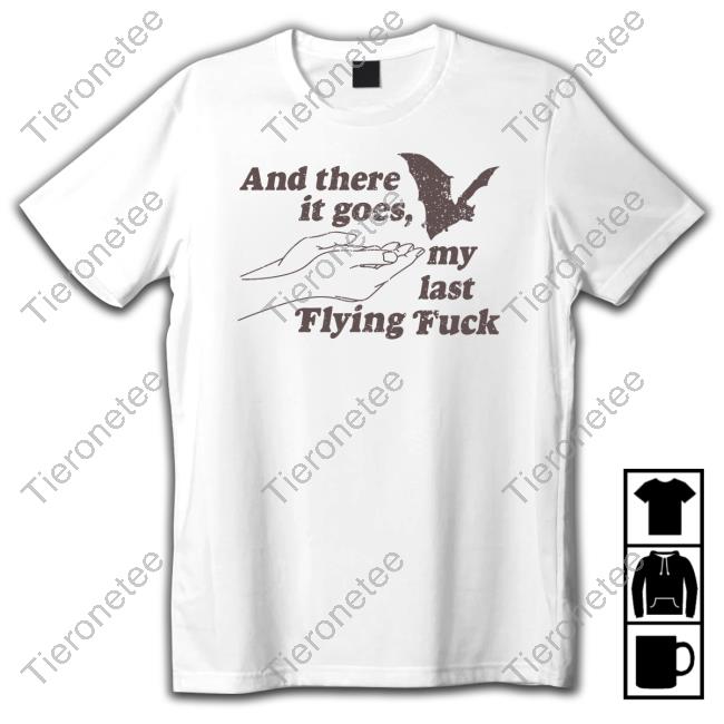 And There It Goes My Last Flying Fuck Edition Limited Tank Top And There It Goes My Last Flying Fuck Edition Limited Tank Top