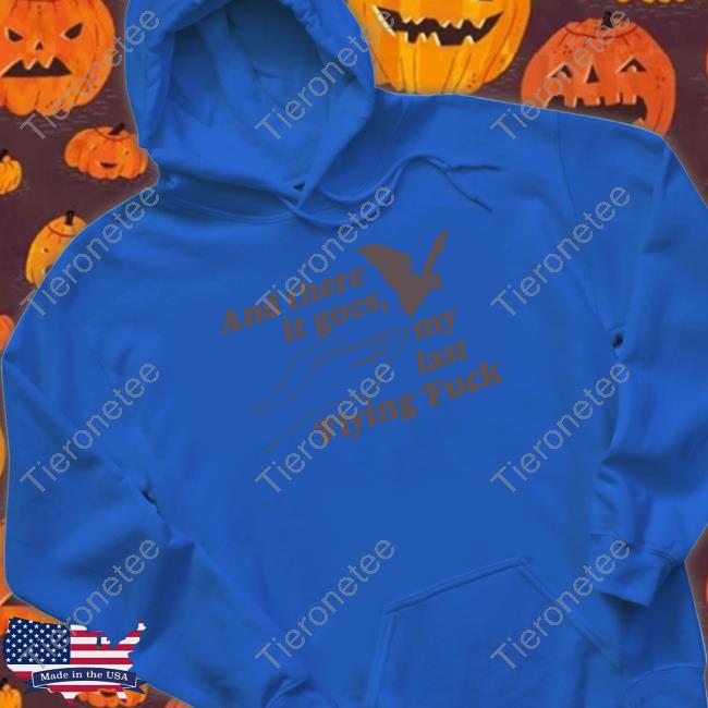 And There It Goes My Last Flying Fuck Edition Limited Tank Top And There It Goes My Last Flying Fuck Edition Limited Tank Top