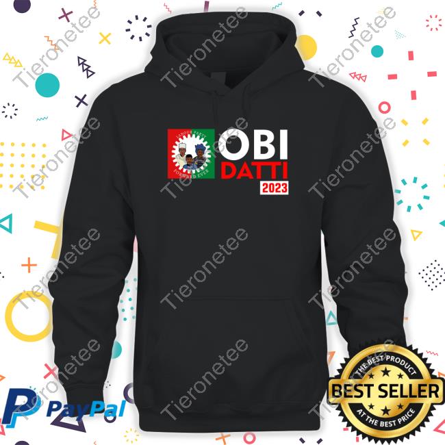 Obi Datti 2023 Shirts Peter Obi Datti Baba-Ahmed Thattomboy Estherumoh10 Obi Datti 2023 Shirts Peter Obi Datti Baba-Ahmed Thattomboy Estherumoh10