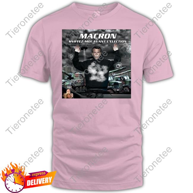 Macron Sniffez Moi Avant L'election Long Sleeve Macron Sniffez Moi Avant L'election Long Sleeve